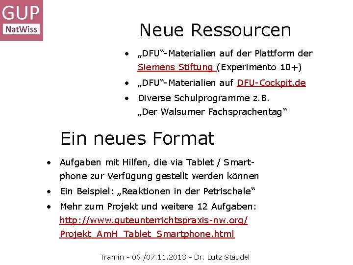 Neue Ressourcen • „DFU“-Materialien auf der Plattform der Siemens Stiftung (Experimento 10+) • „DFU“-Materialien