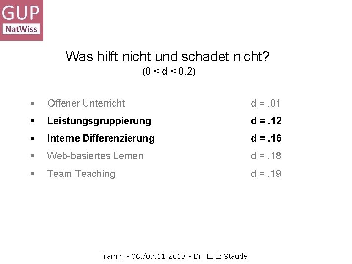 Was hilft nicht und schadet nicht? (0 < d < 0. 2) § Offener