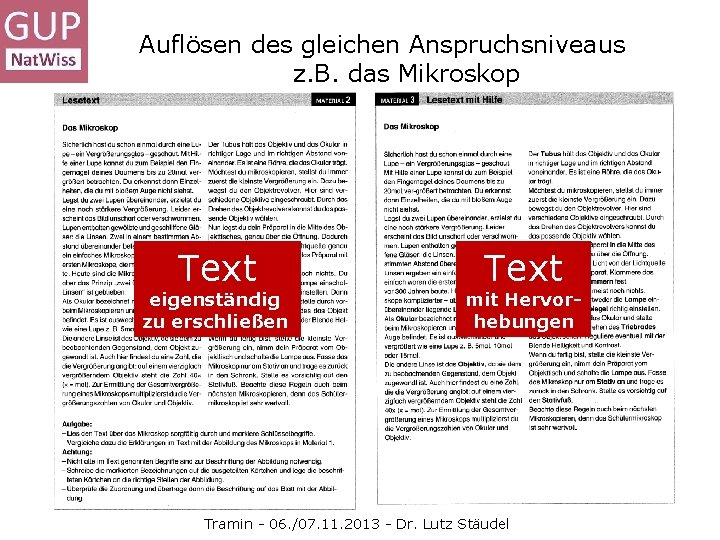 Auflösen des gleichen Anspruchsniveaus z. B. das Mikroskop Text eigenständig zu erschließen Text mit