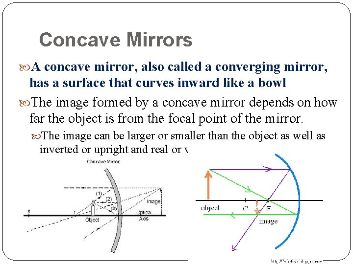 Concave Mirrors A concave mirror, also called a converging mirror, has a surface that