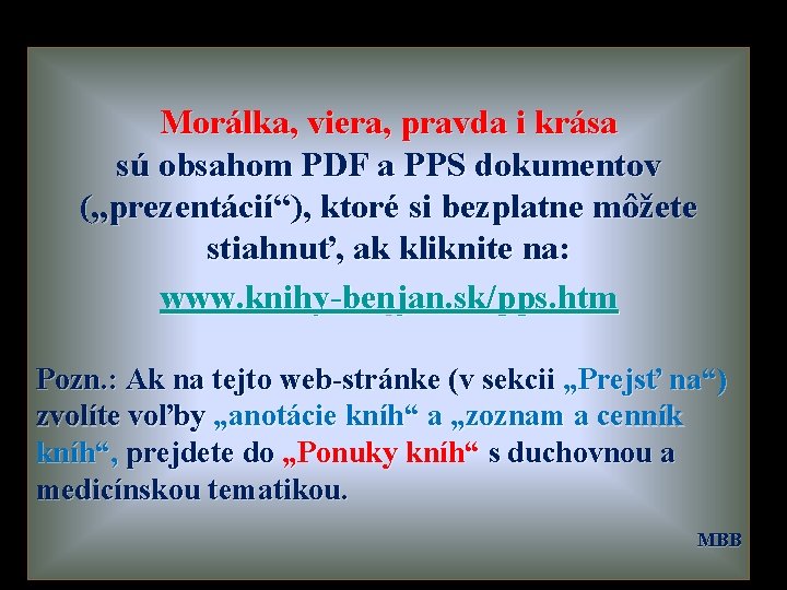 Morálka, viera, pravda i krása sú obsahom PDF a PPS dokumentov („prezentácií“), ktoré si