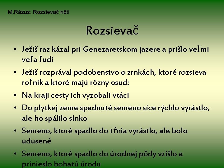 M. Rázus: Rozsievač nôti Rozsievač • Ježiš raz kázal pri Genezaretskom jazere a prišlo