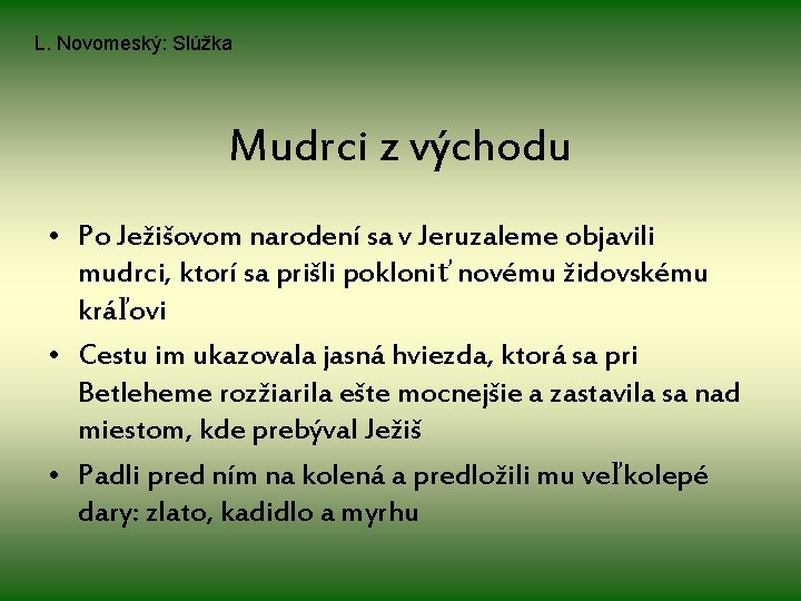 L. Novomeský: Slúžka Mudrci z východu • Po Ježišovom narodení sa v Jeruzaleme objavili