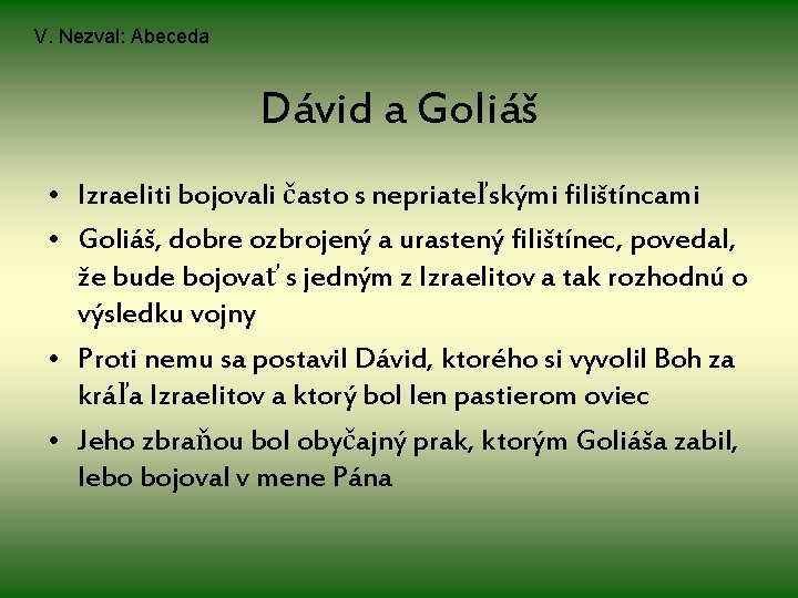 V. Nezval: Abeceda Dávid a Goliáš • Izraeliti bojovali často s nepriateľskými filištíncami •