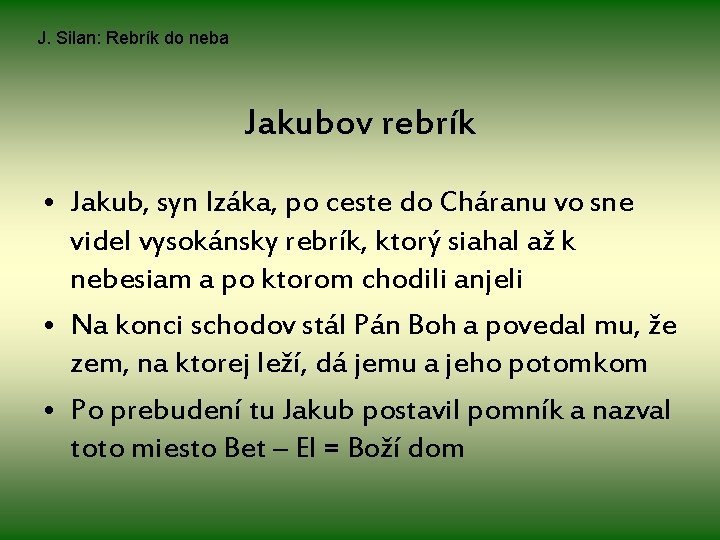 J. Silan: Rebrík do neba Jakubov rebrík • Jakub, syn Izáka, po ceste do