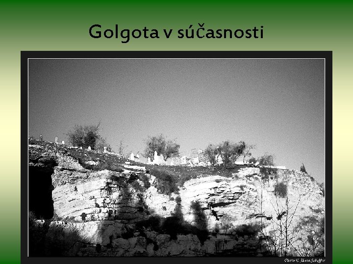 Golgota v súčasnosti 