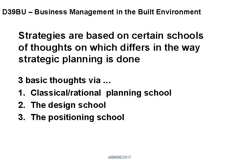 D 39 BU – Business Management in the Built Environment Strategies are based on