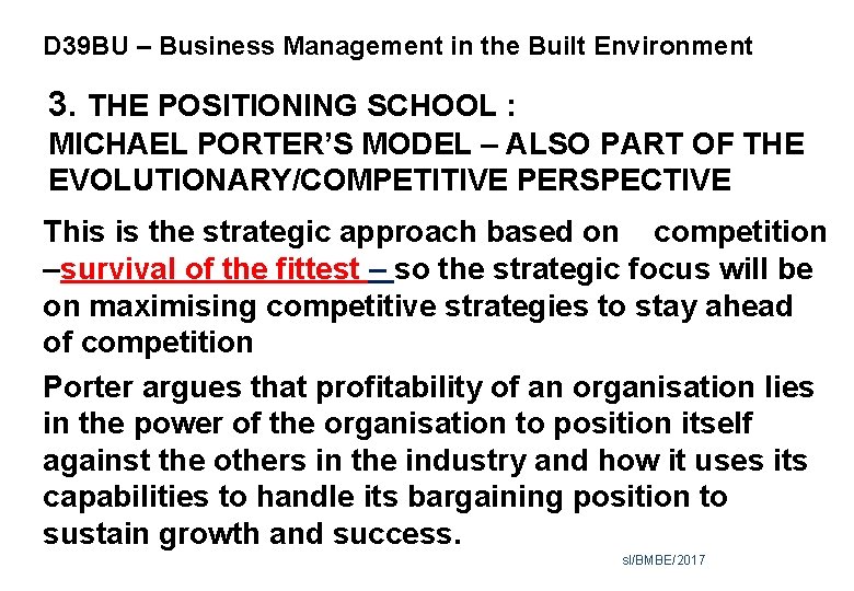 D 39 BU – Business Management in the Built Environment 3. THE POSITIONING SCHOOL