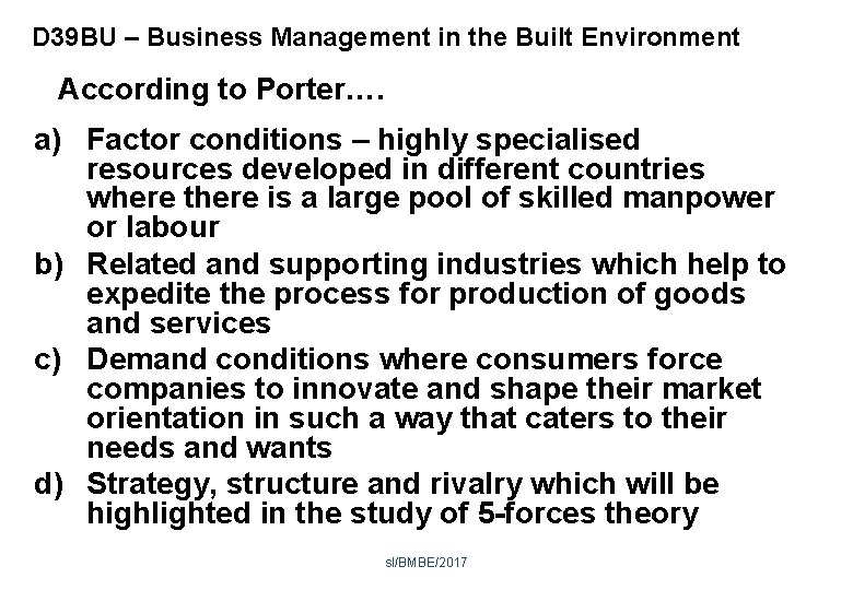 D 39 BU – Business Management in the Built Environment According to Porter…. a)