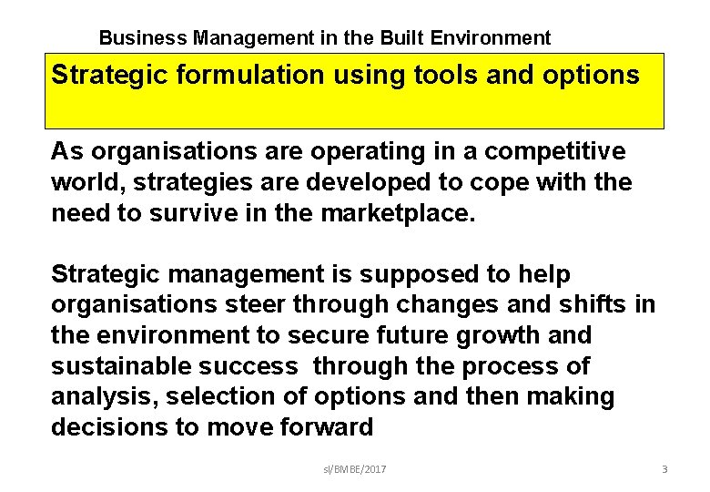 Business Management in the Built Environment Strategic formulation using tools and options As organisations
