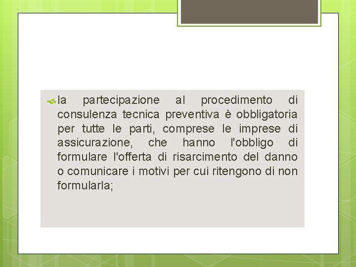  la partecipazione al procedimento di consulenza tecnica preventiva è obbligatoria per tutte le