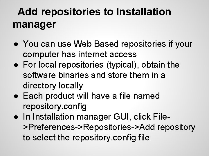 Add repositories to Installation manager ● You can use Web Based repositories if your