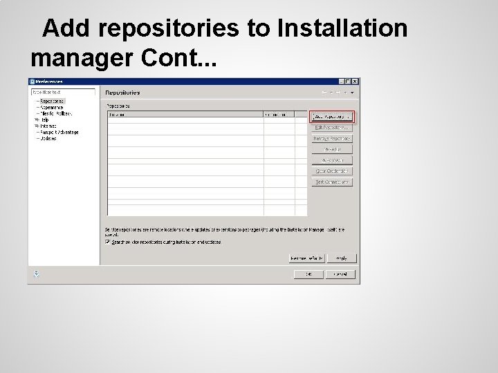 Add repositories to Installation manager Cont. . . 
