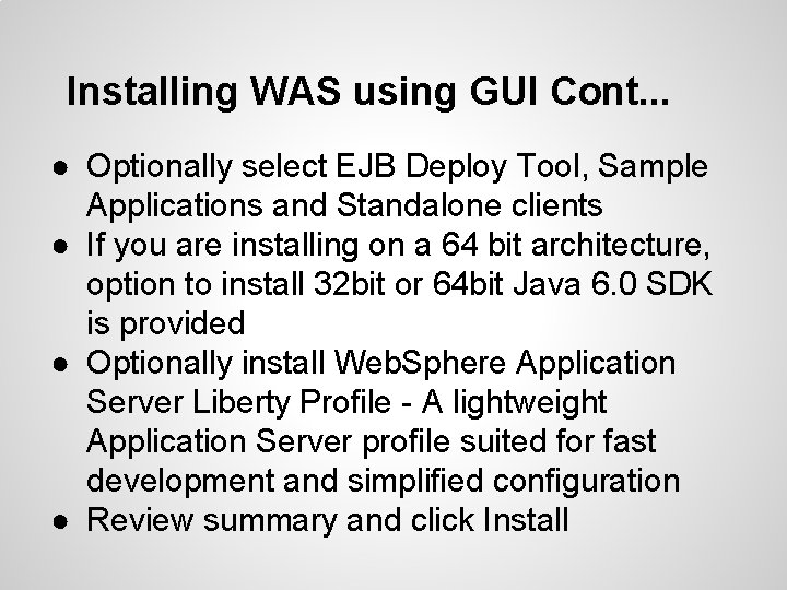 Installing WAS using GUI Cont. . . ● Optionally select EJB Deploy Tool, Sample