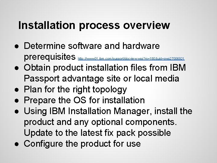 Installation process overview ● Determine software and hardware prerequisites ● Obtain product installation files