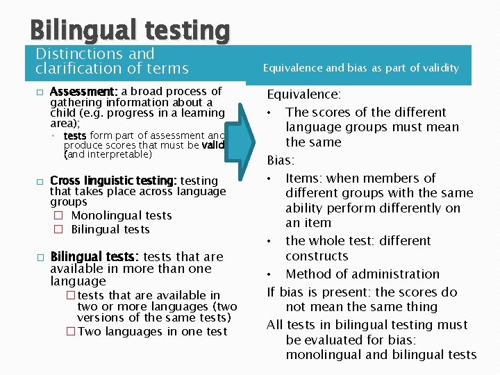 Bilingual testing Distinctions and clarification of terms � Assessment: a broad process of gathering