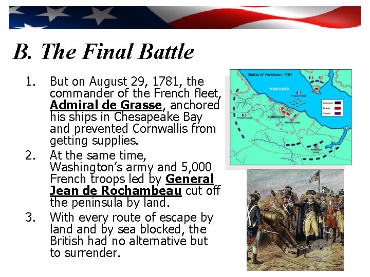 B. The Final Battle 1. 2. 3. But on August 29, 1781, the commander