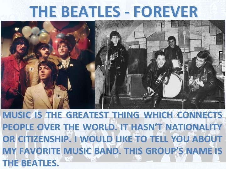 THE BEATLES - FOREVER MUSIC IS THE GREATEST THING WHICH CONNECTS PEOPLE OVER THE