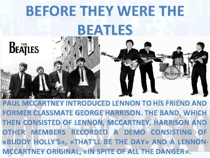 BEFORE THEY WERE THE BEATLES PAUL MCCARTNEY INTRODUCED LENNON TO HIS FRIEND AND FORMER