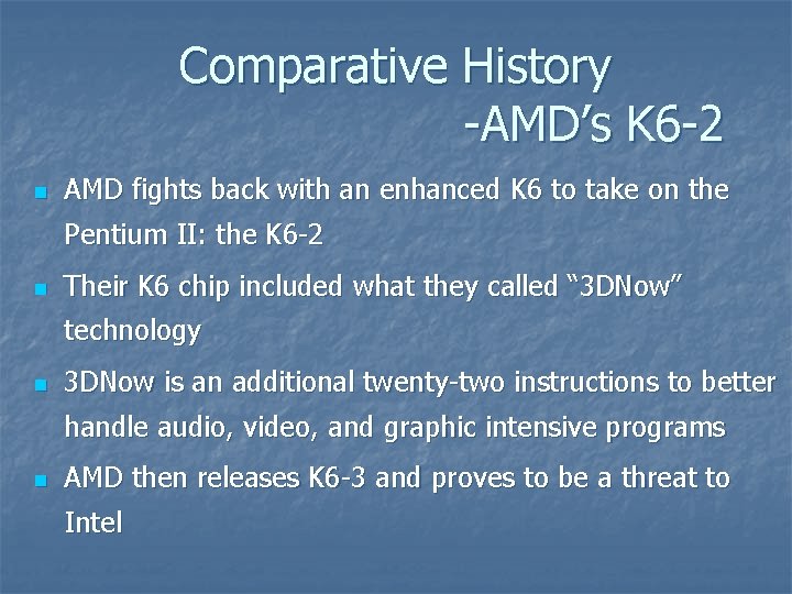 Comparative History -AMD’s K 6 -2 n AMD fights back with an enhanced K