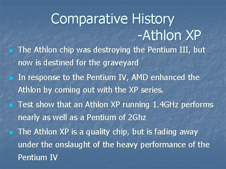 Comparative History -Athlon XP n The Athlon chip was destroying the Pentium III, but