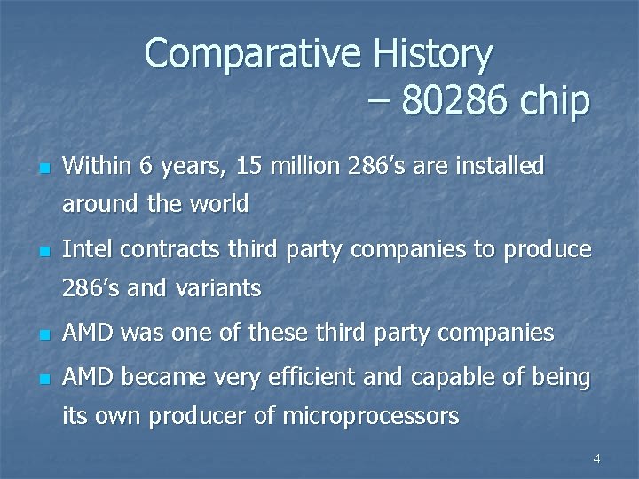 Comparative History – 80286 chip n Within 6 years, 15 million 286’s are installed