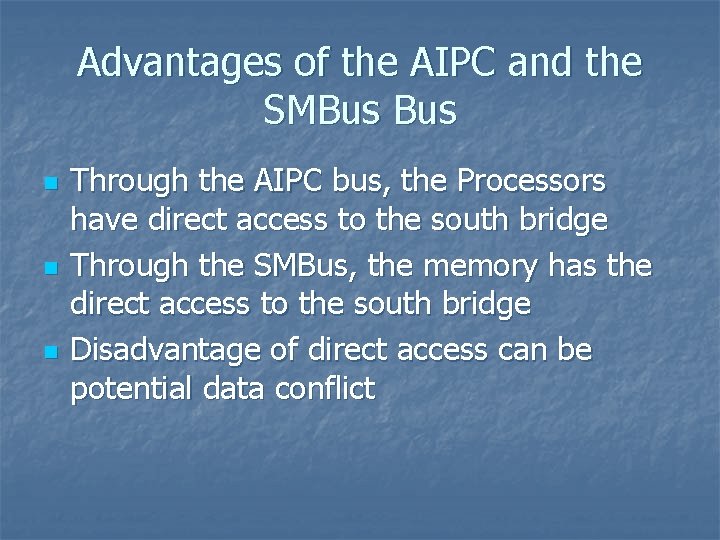 Advantages of the AIPC and the SMBus n n n Through the AIPC bus,