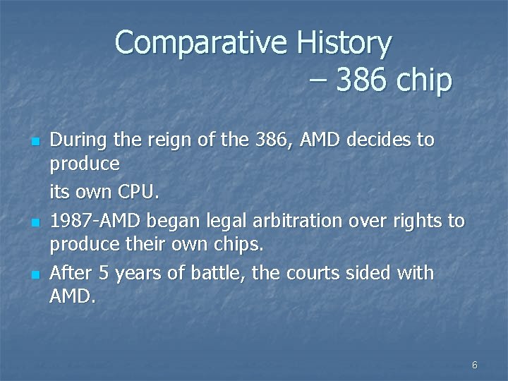 Comparative History – 386 chip n n n During the reign of the 386,