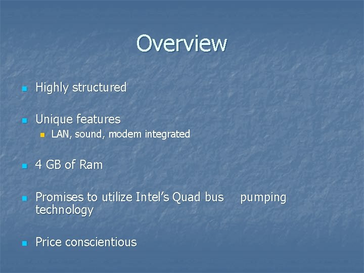 Overview n Highly structured n Unique features n n LAN, sound, modem integrated 4