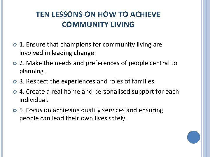 TEN LESSONS ON HOW TO ACHIEVE COMMUNITY LIVING 1. Ensure that champions for community