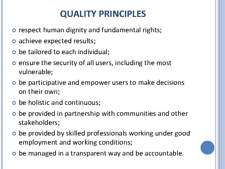 QUALITY PRINCIPLES respect human dignity and fundamental rights; achieve expected results; be tailored to