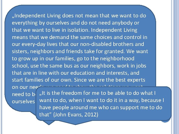 „Independent Living does not mean that we want to do everything by INDEPENDENT ourselves