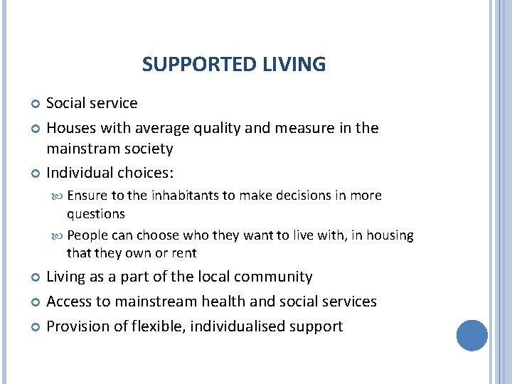 SUPPORTED LIVING Social service Houses with average quality and measure in the mainstram society