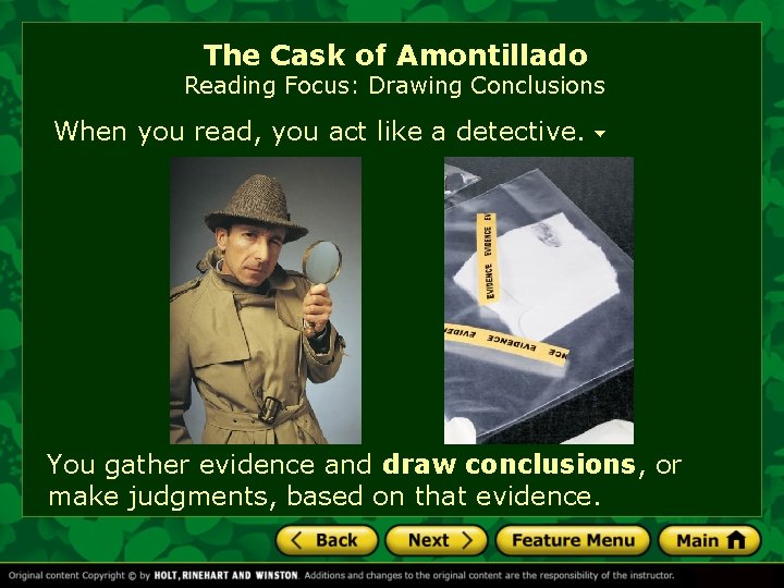 The Cask of Amontillado Reading Focus: Drawing Conclusions When you read, you act like