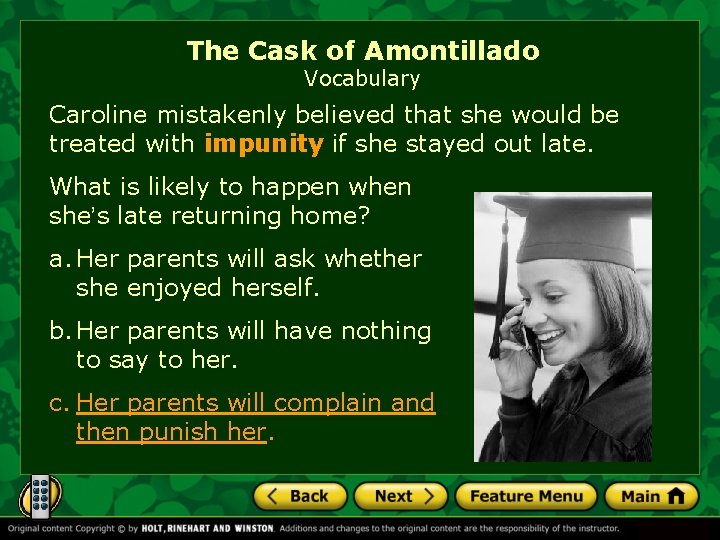 The Cask of Amontillado Vocabulary Caroline mistakenly believed that she would be treated with