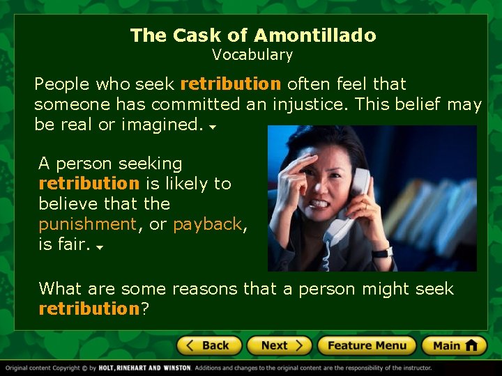The Cask of Amontillado Vocabulary People who seek retribution often feel that someone has