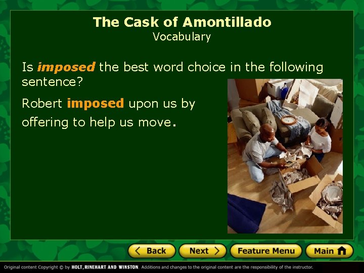 The Cask of Amontillado Vocabulary Is imposed the best word choice in the following