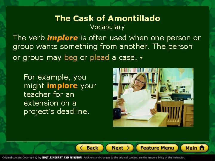 The Cask of Amontillado Vocabulary The verb implore is often used when one person