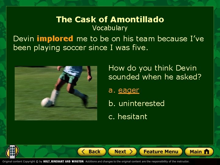 The Cask of Amontillado Vocabulary Devin implored me to be on his team because