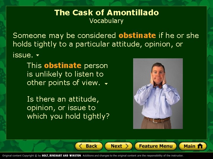 The Cask of Amontillado Vocabulary Someone may be considered obstinate if he or she