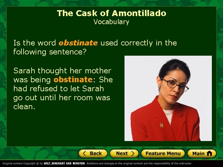 The Cask of Amontillado Vocabulary Is the word obstinate used correctly in the following