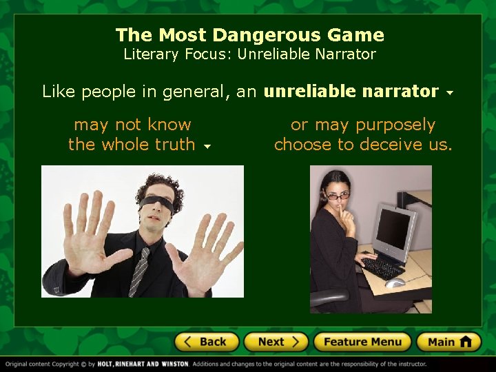 The Most Dangerous Game Literary Focus: Unreliable Narrator Like people in general, an unreliable