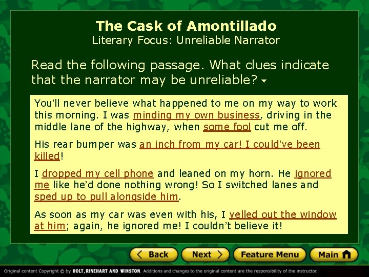 The Cask of Amontillado Literary Focus: Unreliable Narrator Read the following passage. What clues