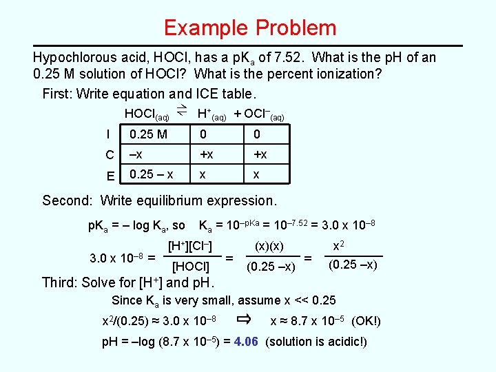 Example Problem Hypochlorous acid, HOCl, has a p. Ka of 7. 52. What is
