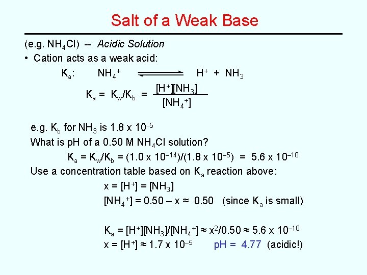 Salt of a Weak Base (e. g. NH 4 Cl) -- Acidic Solution •