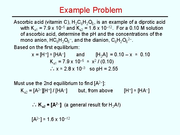 Example Problem Ascorbic acid (vitamin C), H 2 C 6 H 2 O 6,