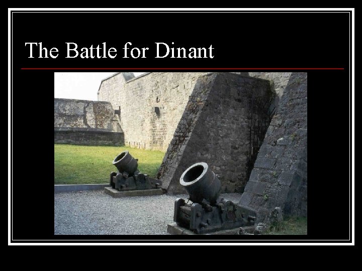 The Battle for Dinant 