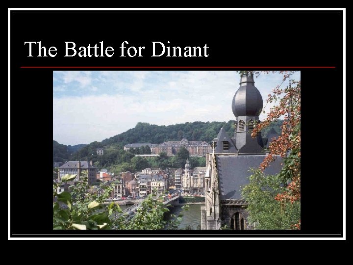 The Battle for Dinant 