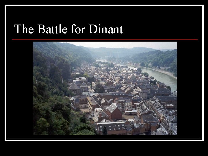 The Battle for Dinant 