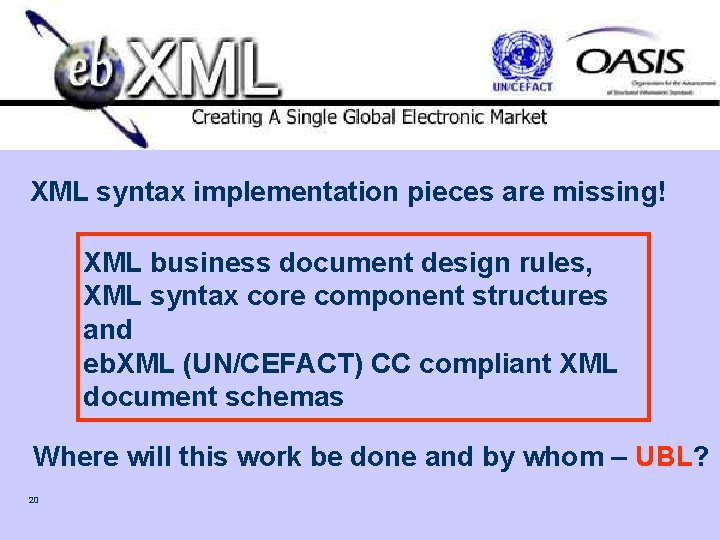 XML syntax implementation pieces are missing! XML business document design rules, XML syntax core